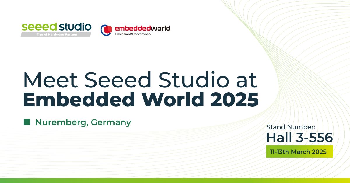 Seeed, Embedded World 2025’te – AI Donanım Ortağınız!