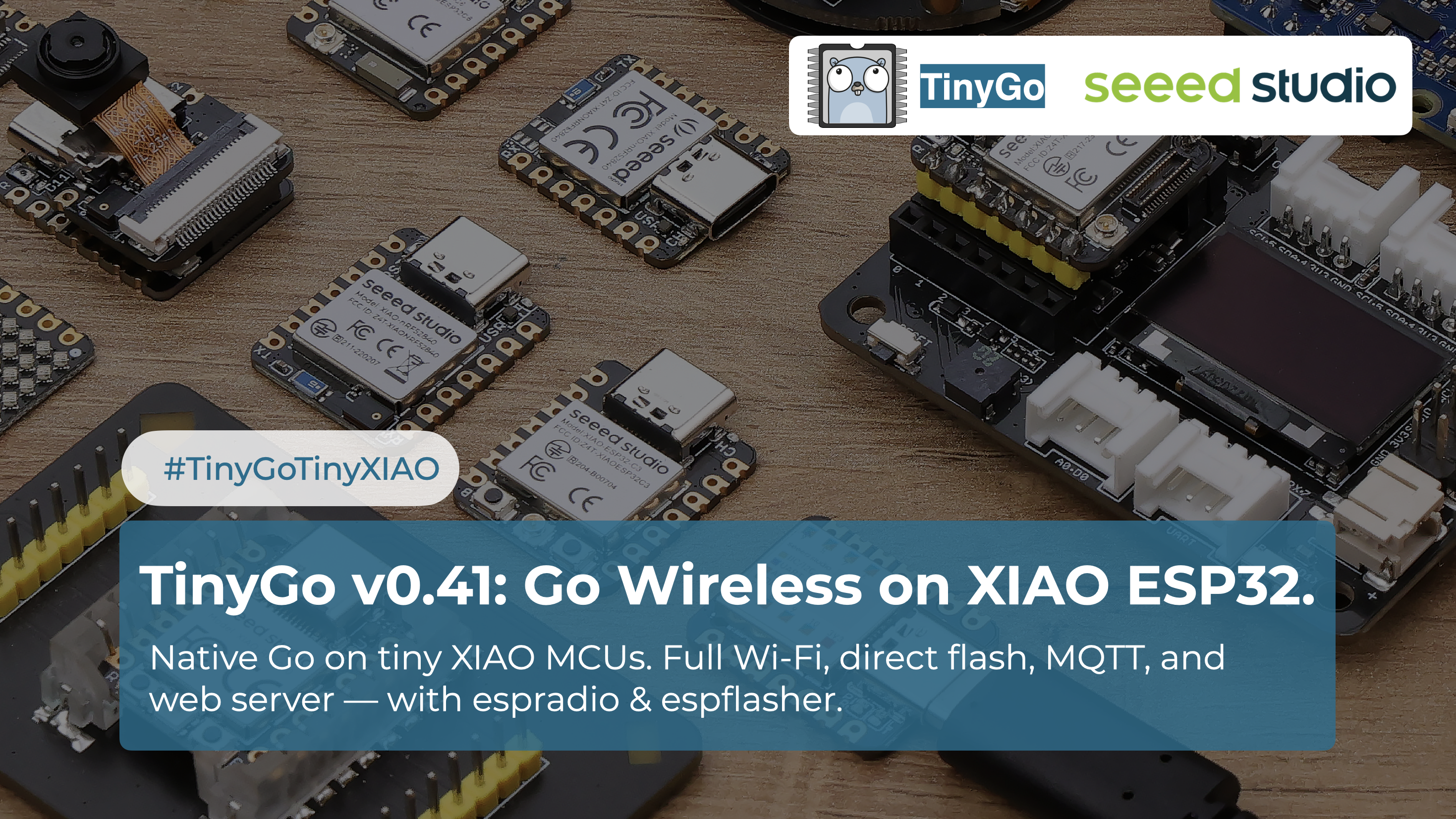 TinyGo v0.41 Geldi: Seeed Studio XIAO ESP32-C3 & S3 için Yerel Kablosuz Destek