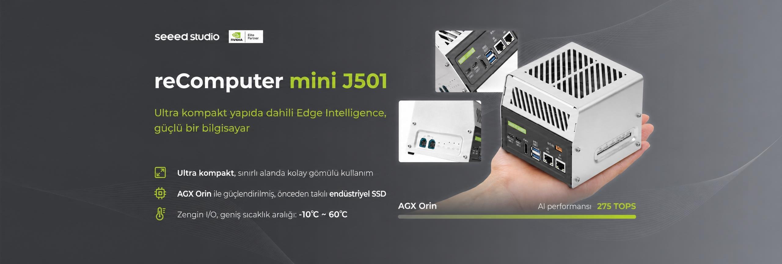 reComputer mini J501, AGX Orin ile güçlendirilmiş ultra kompakt bir yapıda, -10°C ile 60°C arasında çalışabilen güçlü bir AI bilgisayarıdır.